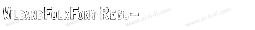 WildandFolkFont Regu字体转换